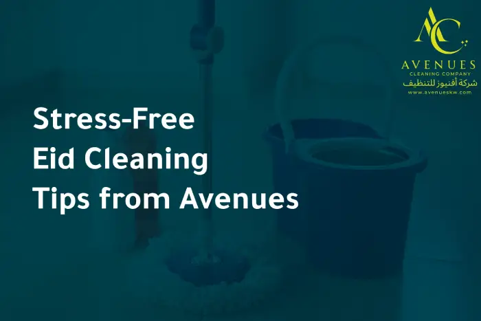 Stress-Free Eid Cleaning Tips from Avenues